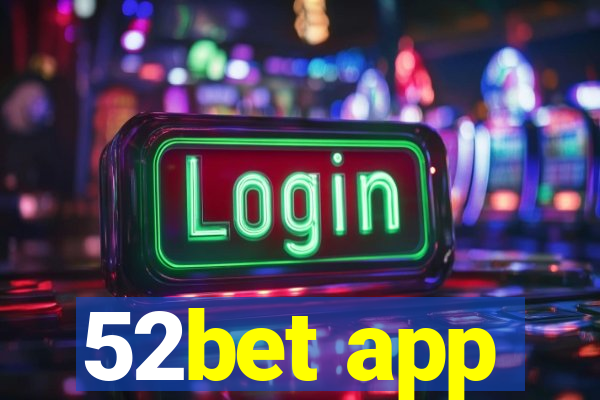 52bet app